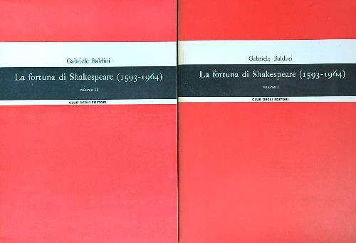La Fortuna di Shakespeare (1593-1964). 2vv