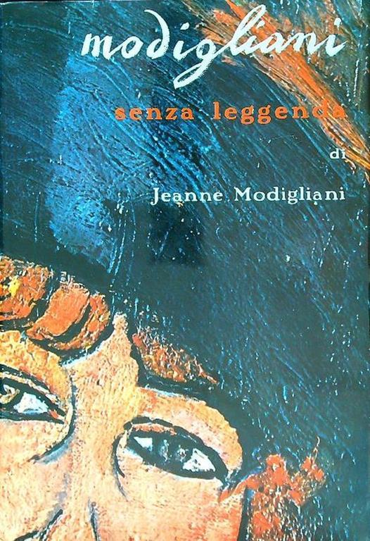 Modigliani senza leggenda - Jeanne Modigliani - copertina