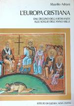 L' Europa cristiana. Dal declino alla romanità