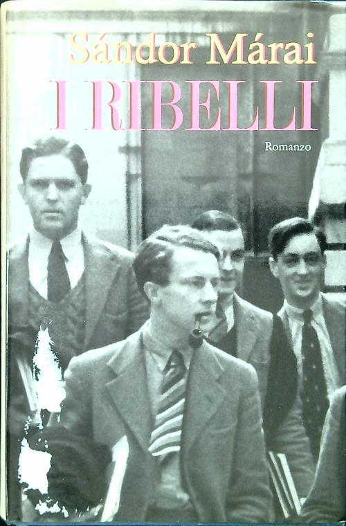 I ribelli - Sandoor Marai - copertina