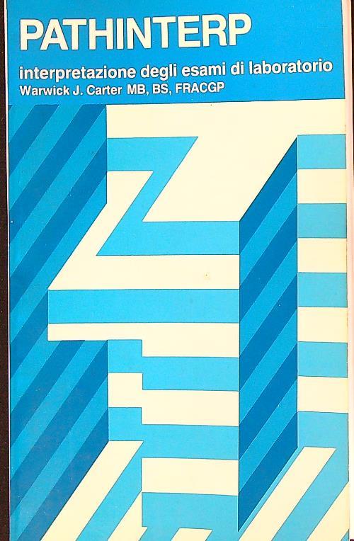 Pathinterp. Guida all'interpretazione dei piu comuni esami di laboratorio