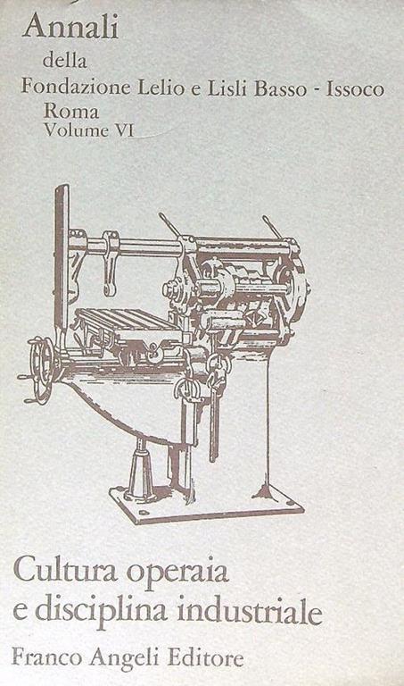 Annali. Vol VI. Cultura operaia e disciplina industriale - Mariuccia Salvati - copertina