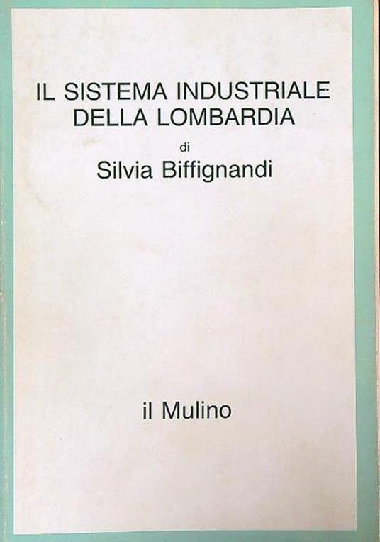 Il sistema industriale della Lombardia - Silvia Biffignandi - copertina