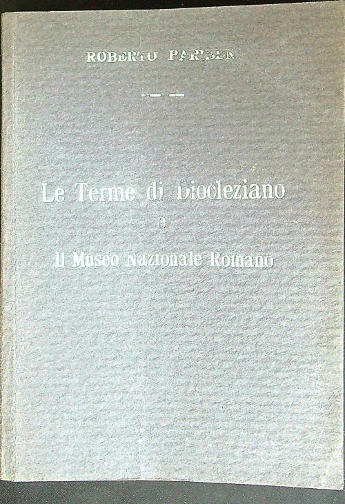 Le  terme di Diocleziano e il Museo Nazionale Romano