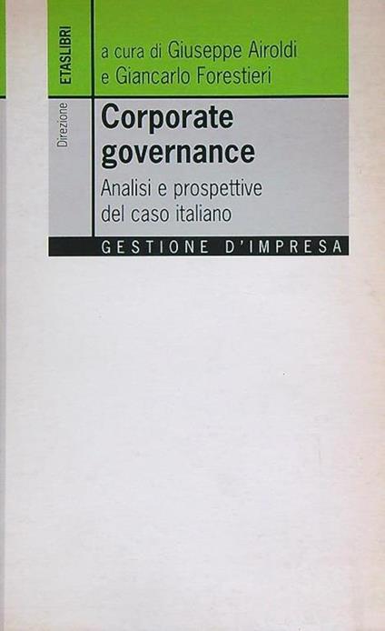 Corporate governance. Analisi e prospettive del caso italiano - Giuseppe Airoldi - copertina