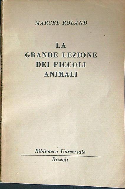 La  grande lezioni dei piccoli animali - Marcel Roland - copertina