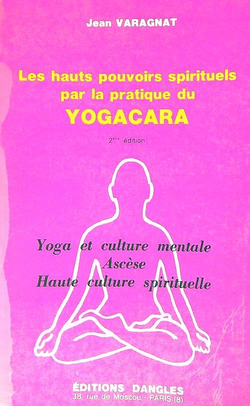 Les hauts pouvoirs spirituels par la pratique du Yogacara
