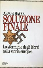 Soluzione finale: lo sterminio degli ebrei nella storia europea