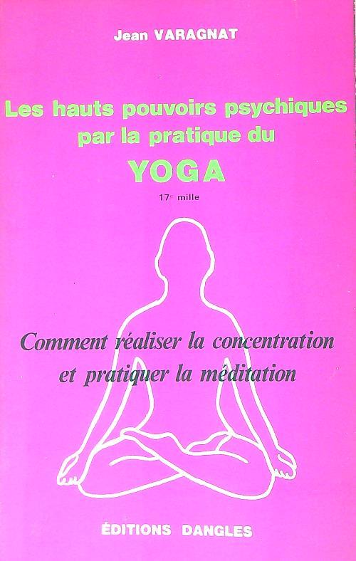 Les hauts pouvoirs psychiques par la pratique du yoga