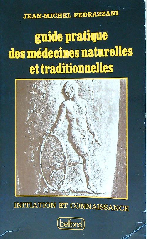 Guide pratique des médecines naturelles et traditionnelles