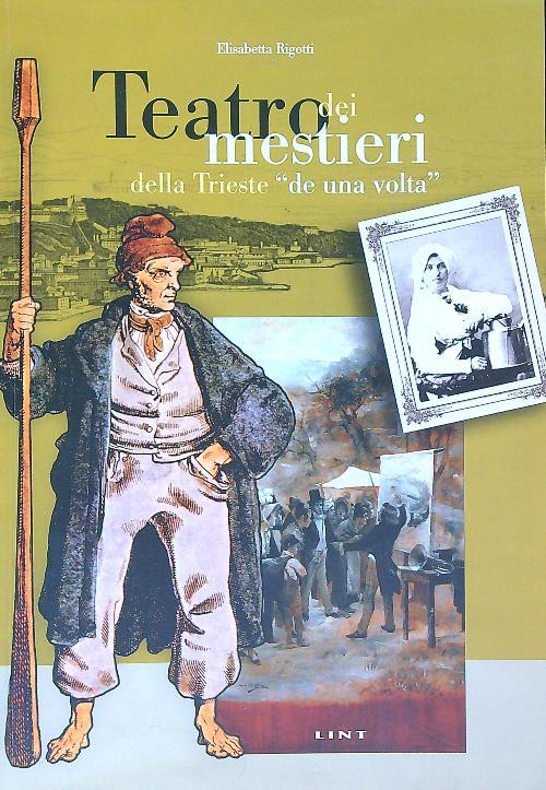 Teatro dei mestieri della Trieste de una volta - Elisabetta Rigotti - copertina