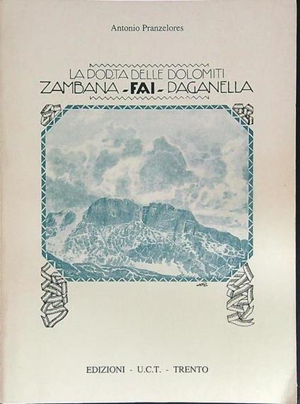 La  porta delle dolomiti Zambana Fai Daganella - Antonio Pranzelores - copertina