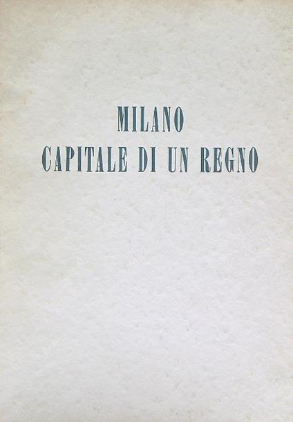 Milano capitale di un regno - Leopoldo Marchetti - copertina
