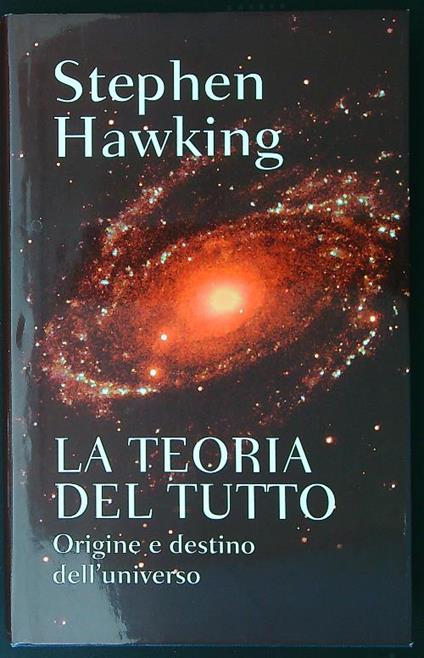 La teoria del tutto - Stephen Hawking - copertina