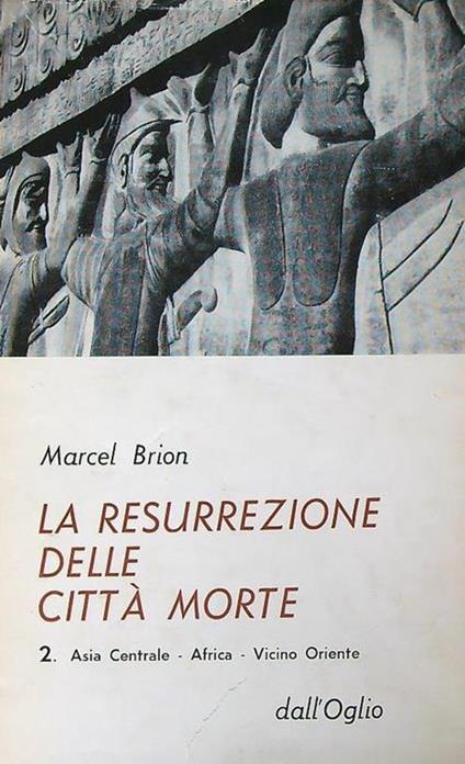 La resurrezione delle città morte. 2 - Marcel Brion - copertina