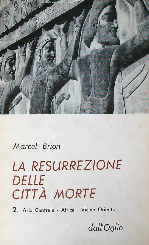 La resurrezione delle città morte. 2