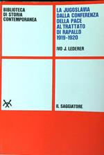 La Jugoslavia dalla Conferenza della pace al Trattato di Rapallo 1919 1920