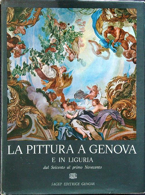 La pittura a Genova e in Liguria dal Seicento al primo Novecento