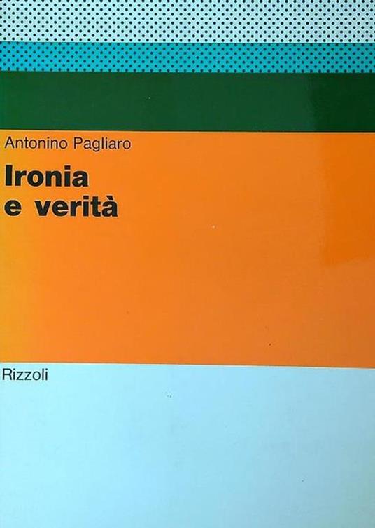 Ironia e verità - Antonino Pagliaro - copertina