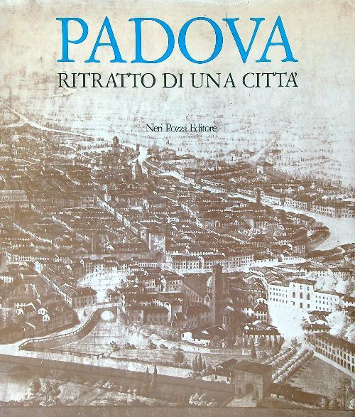 Padova. Ritratto di una città