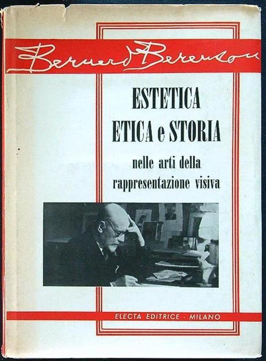 Estetica etica e storia nelle arti della rappresentazione visiva - Bernard Berenson - copertina