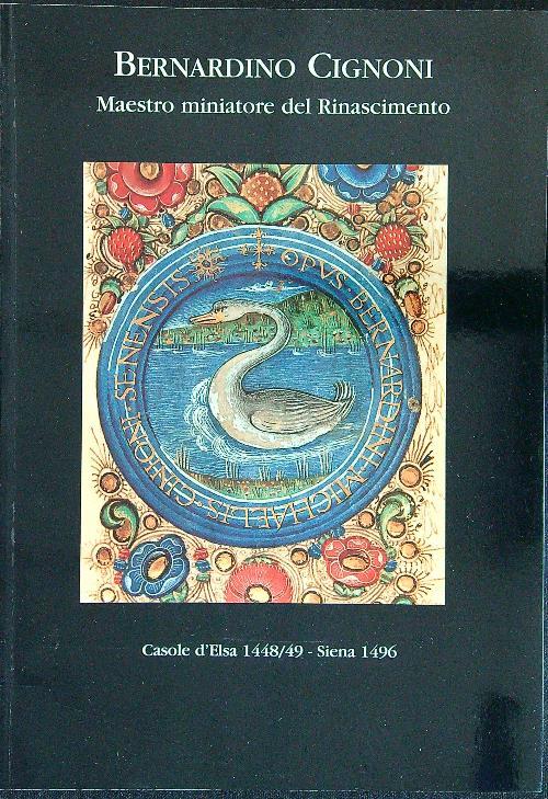 Bernardino Cignoni. Maestro miniatore del Rinascimento