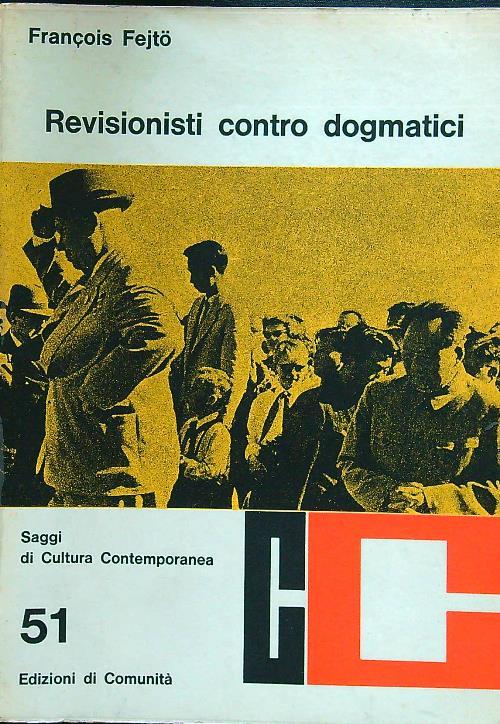 Revisionisti contro dogmatici