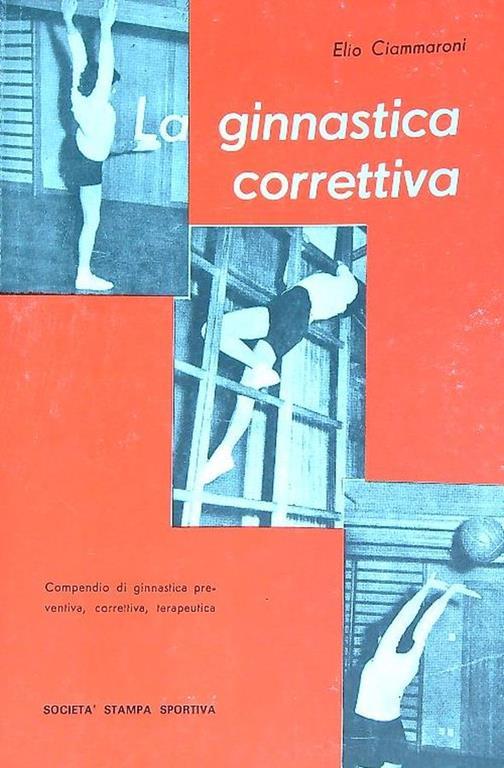 La ginnastica correttiva - Elio Ciammaroni - copertina
