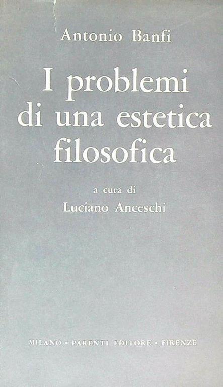 I problemi di una estetica filosofica - Antonio Banfi - copertina