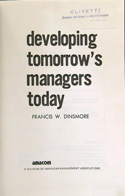 Developing tomorrow's managers today - Francis W. Dinsmore - copertina