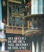 Sei secoli di musica nel duomo di Milano