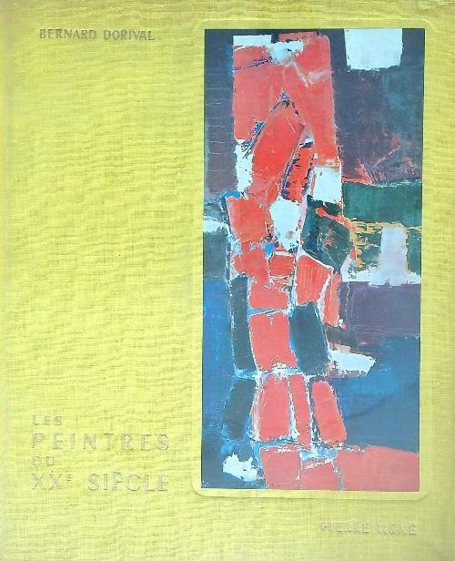 Les peintres du XX siecle. Du cubisme a l'abstraction 1914-1957