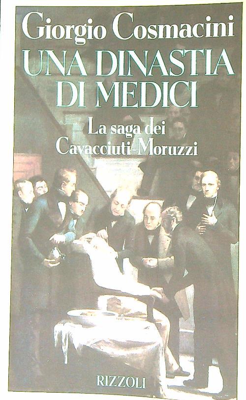 Una dinastia di medici. La saga dei Cavacciuti-Moruzzi