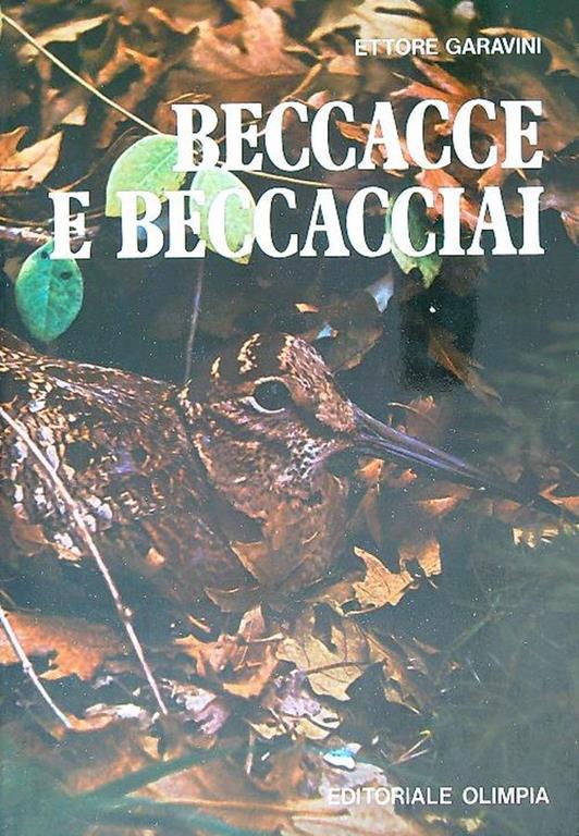 Beccacce e beccacciai - Ettore Garavini - copertina