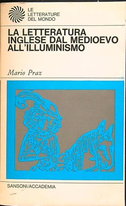 La letteratura inglese dal medioevo all'illuminismo - Mario Praz - copertina