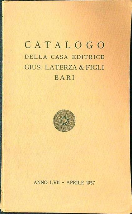 Catalogo della casa editrice Gius. Laterza & figli Bari 1957 - copertina
