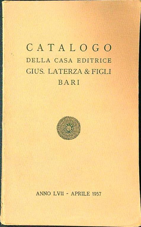 Catalogo della casa editrice Gius. Laterza & figli Bari 1957 - copertina