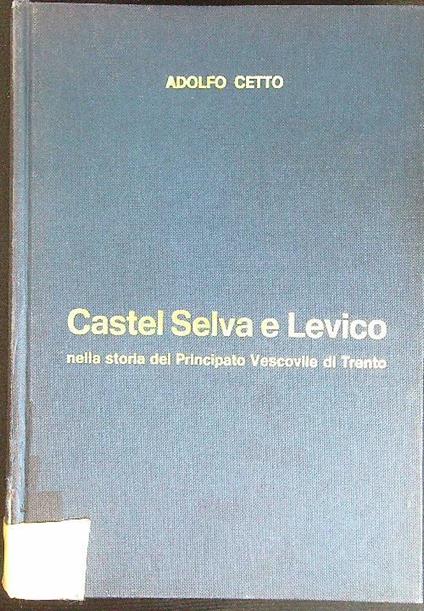 Castel Selva e Levico - Adolfo Cetto - copertina