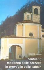 Santuario madonna delle cornelle in Provaglio Valle Sabbia