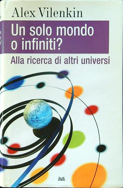 Un solo mondo o infiniti? - Alex Vilenkin - copertina