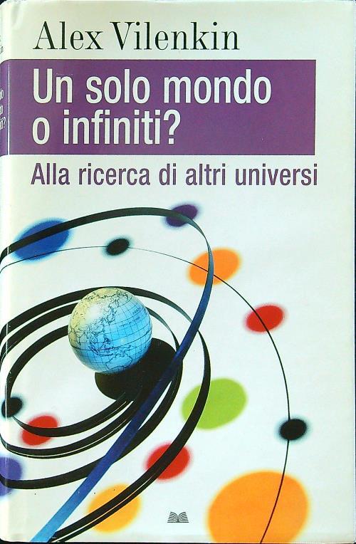 Un solo mondo o infiniti? - Alex Vilenkin - copertina