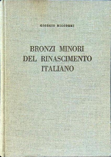 Bronzi minori del rinascimento italiano - Giorgio Nicodemi - copertina