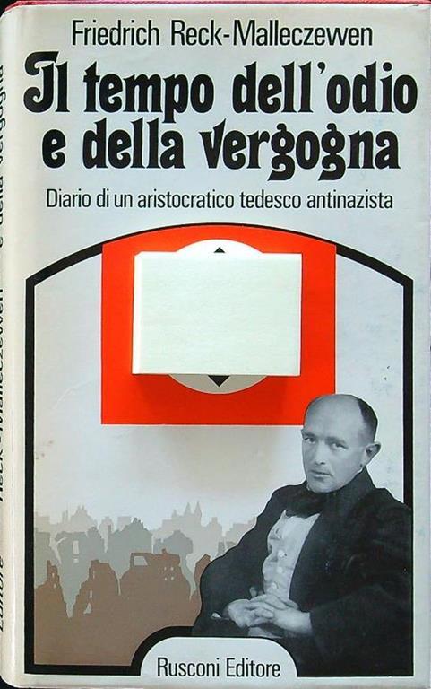 Il tempo dell'odio e della vergogna - Friedrich Reck-Malleczewen - copertina
