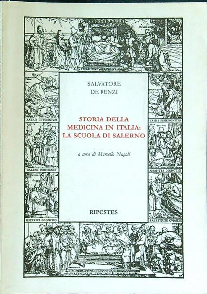 Storia della medicina in Italia: la scuola di Salerno - Salvatore De Renzi - copertina