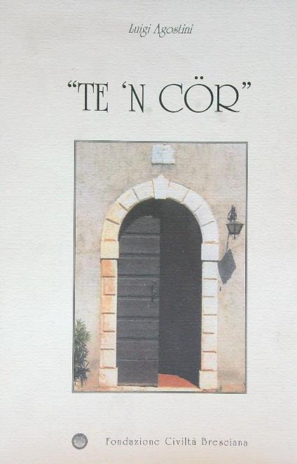 Te 'n cor - Luigi Agostini - copertina