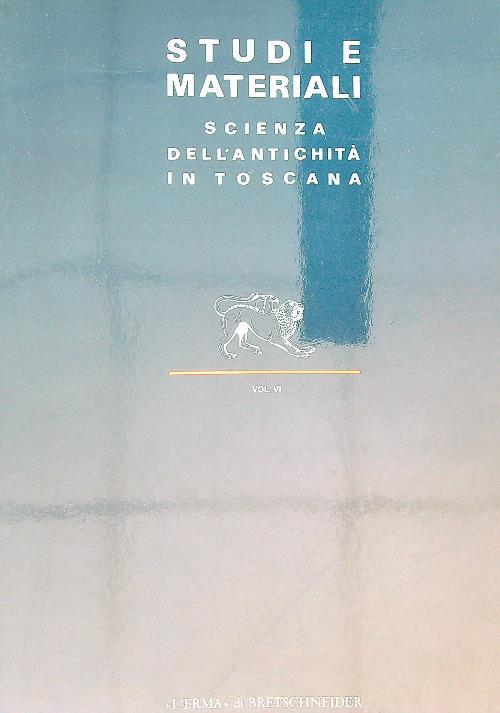Studi e materiali. Scienza dell'antichità in Toscana. Vol VI - copertina