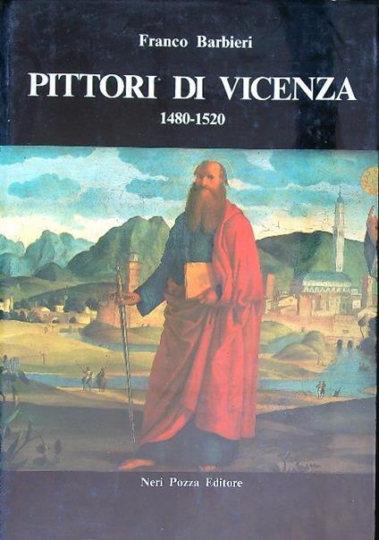 Pittori di Vicenza. 1480-1520 - Franco Barbieri - copertina