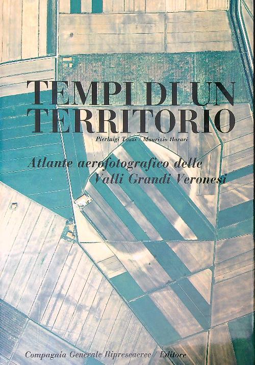 Tempi di un territorio., Atlante aerofotografico delle Valli Grandi Veronesi - Pierluigi Tozzi - copertina