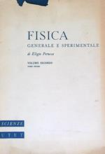 Fisica generale e sperimentale. Volume secondo Tomo primo