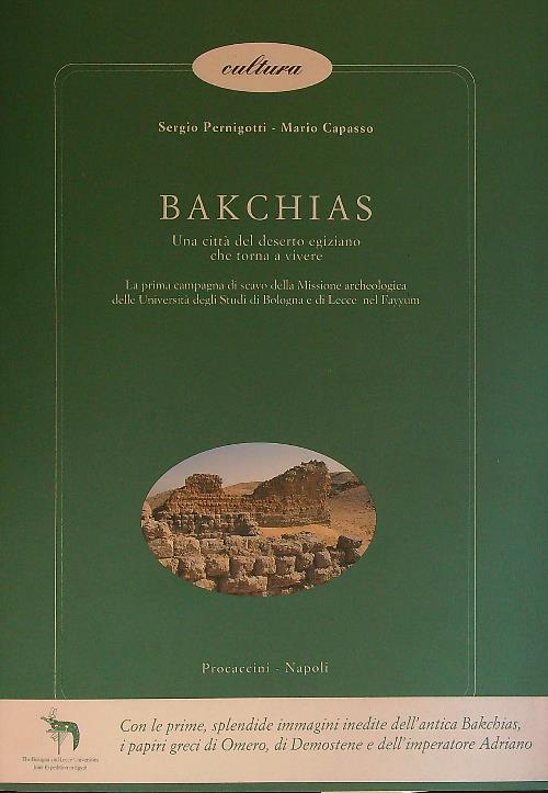 Bakchias. Una città del deserto egiziano che torna a vivere - Sergio Pernigotti - copertina
